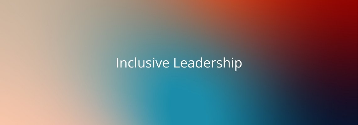 Das Bild nutzt einen harmonischen Farbverlauf, der von einem warmen Rötlich-Orange im oberen Bereich zu einem kühlen Türkis-Blau im unteren Bereich übergeht. In der Mitte steht in weißer Schrift: Inclusive Leadership.